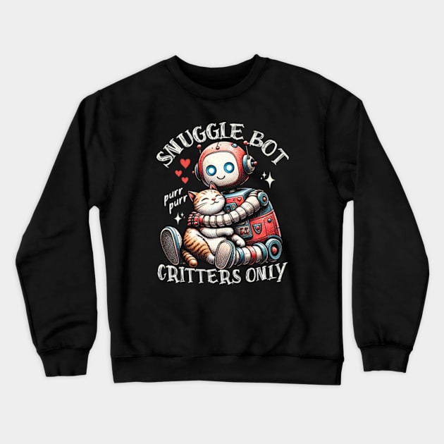 Robot Hugs Cat - Snuggle Bot Crewneck Sweatshirt by BeanStiks